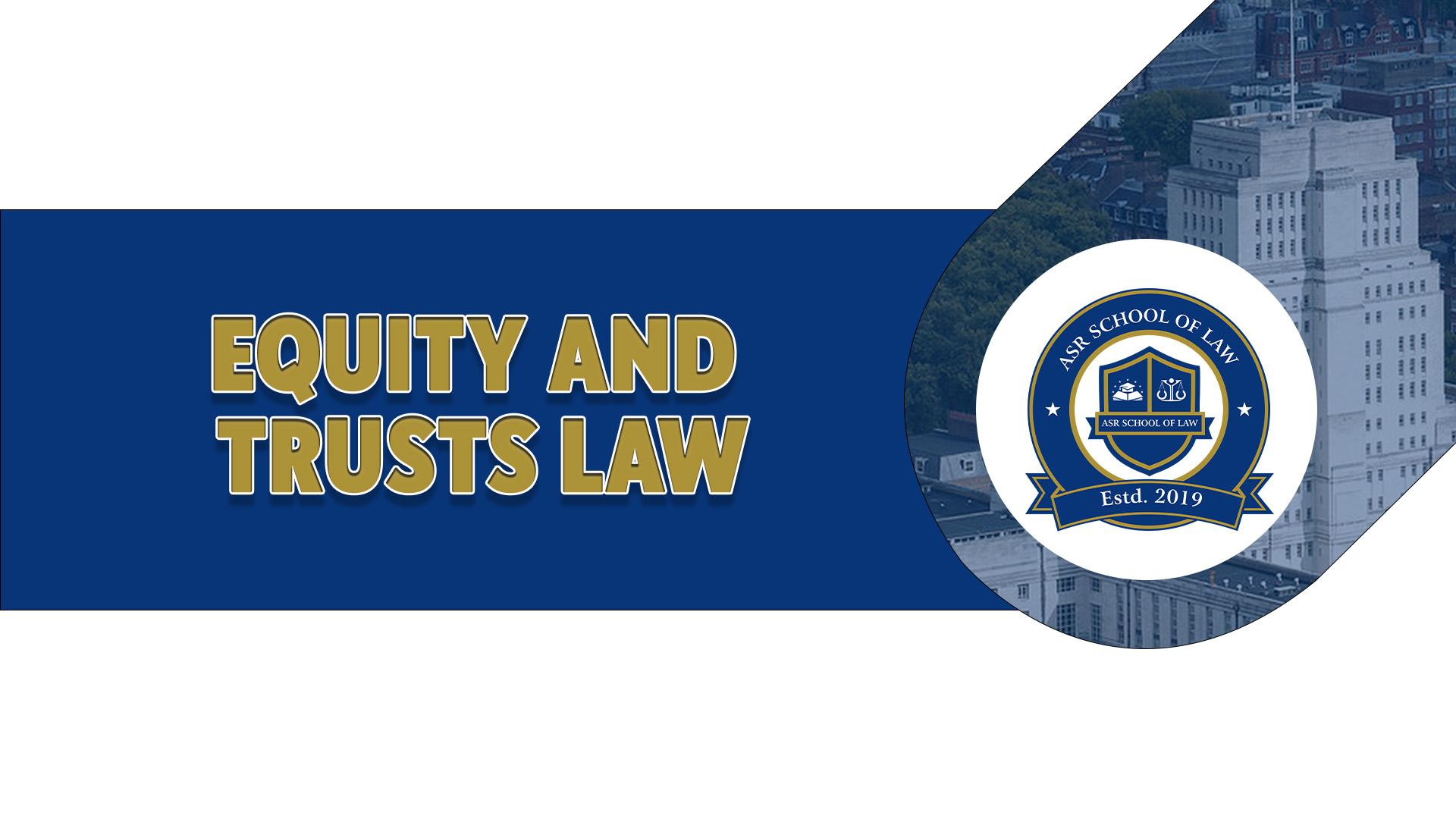 Equity and Trusts law